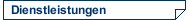 Dienstleistungen